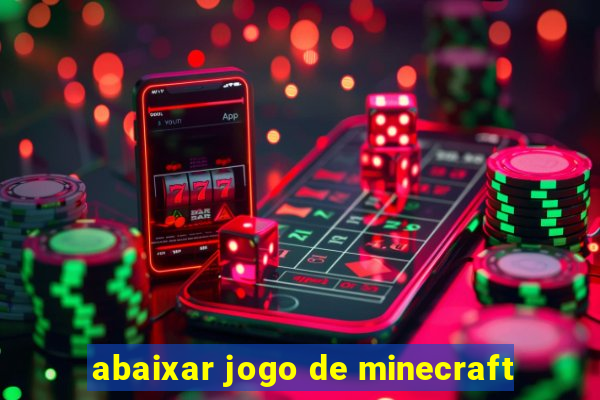 abaixar jogo de minecraft